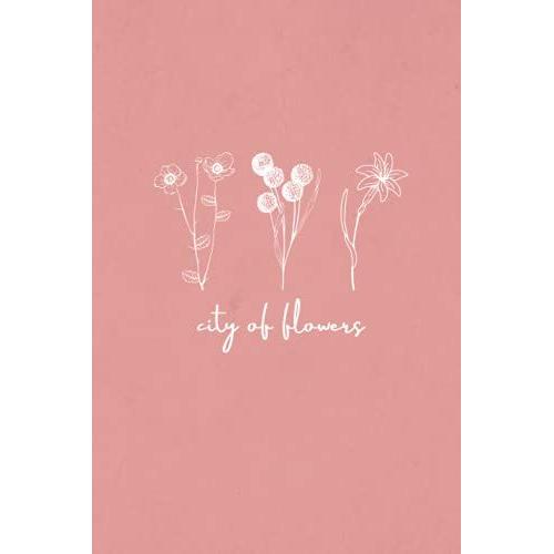 City Of Flowers Notebook: White Line Art Floral Pattern | Lined Journal | Organized Planner | Simple Diary | Polaroid/Picture Collage Book | Calligraphy | For Office, School, College Notes