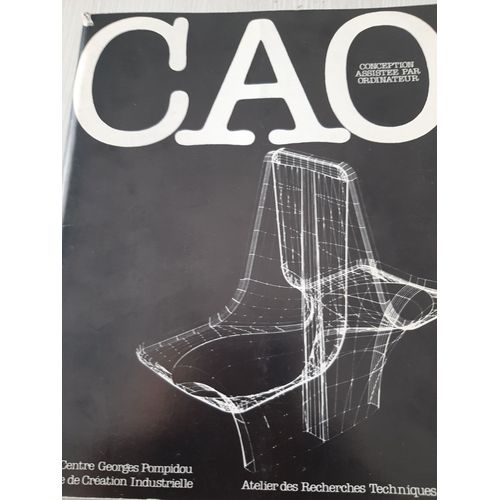 Cao (C.A.O.) Conception Assistée Par Ordinateur Catalogue De L'exposition Au Centre Georges Pompidou Du 22 Mars Au 22 Mai 1978