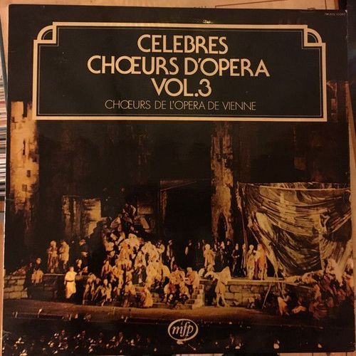 Choeurs De L Opéra De Vienne - "Célèbres Choeurs D Opéra - Vol 3" [Vinyle Lp Album 33 Tours 12" - 1978] - Carmen / Rigoletto / Macbeth / Tannhäuser / La Traviata / Le Vaisseau Fantôme / Othello (+3)