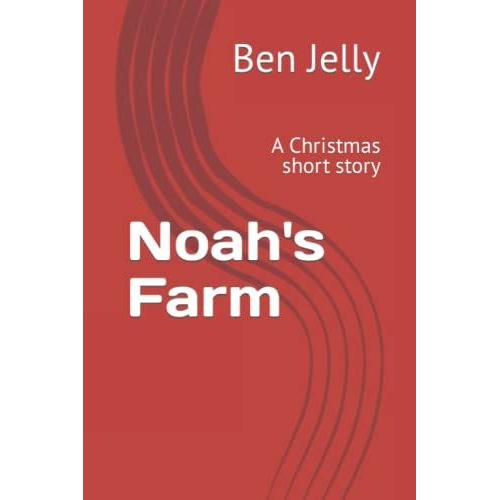 Noah's Farm: A Christmas Short Story