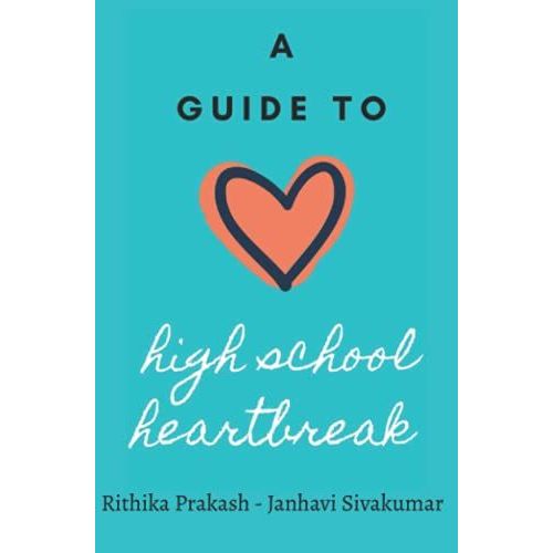 A Guide To Highschool Heartbreak