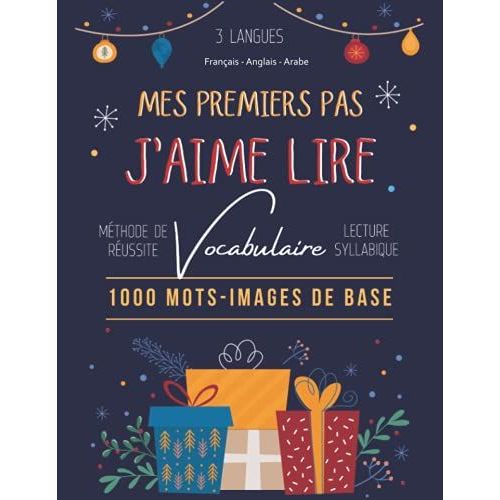 Mes Premiers Pas J'aime Lire 1000 Mots-Images De Base 3 Langues Français Anglais Arabe: 1st Méthode De Réussite Lecture Syllabique Exercices Pour ... L'apprentissage De L'écriture, Cp/Ce1 5/7 Ans