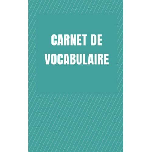 Carnet De Vocabulaire - Carnet Pour Noter Son Vocabulaire - 100 Pages