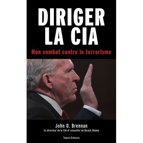 Diriger La Cia - Mon Combat Contre Le Terrorisme