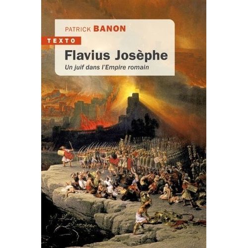 Flavius Josèphe - Un Juif Dans L?Empire Romain