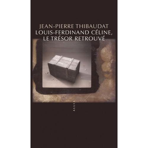 Louis-Ferdinand Céline, Le Trésor Retrouvé