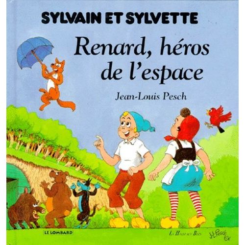 Sylvain Et Sylvette Tome 6 : Renard, Héros De L'espace
