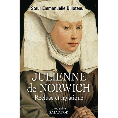 Julienne De Norwich - Recluse Et Mystique