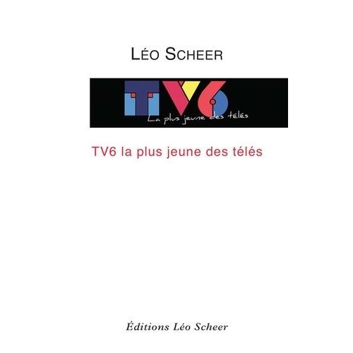 Tv6, La Plus Jeune Des Télés