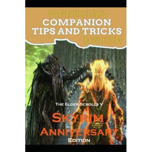 The Elder Scrolls V Skyrim Anniversary Edition Guide Official Companion Tips & Tricks