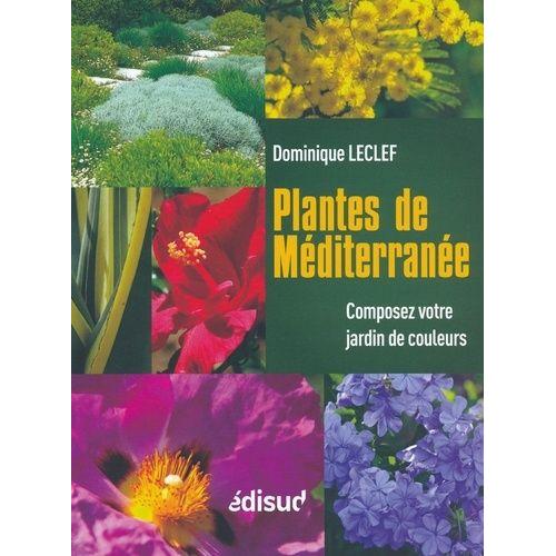 Plantes De Méditerranée - Composez Votre Jardin De Couleurs