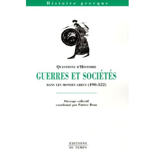 Guerres Et Sociétés Dans Les Mondes Grecs - 490-322