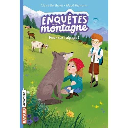 Enquêtes À La Montagne Tome 6 - Peur Sur L'alpage !