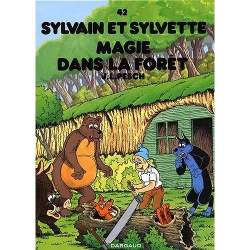 Sylvain Et Sylvette Tome 42 - Magie Dans La Forêt