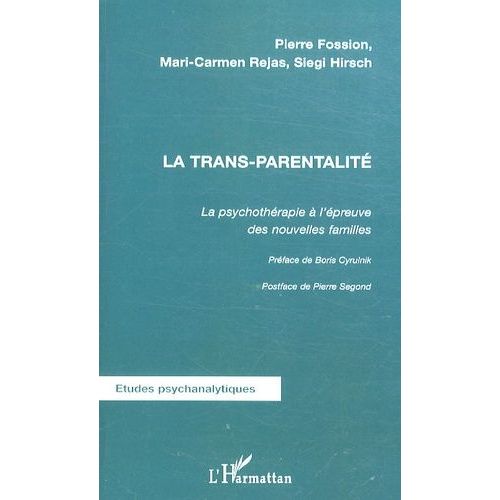 La Trans-Parentalité - La Psychothérapie À L'épreuve Des Nouvelles Familles