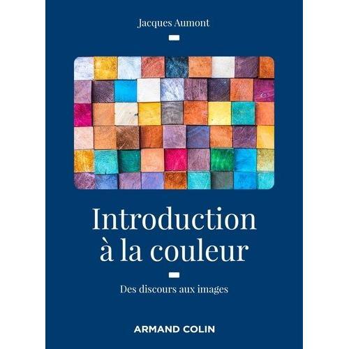 Introduction À La Couleur - Des Discours Aux Images