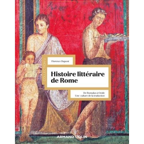 Histoire Littéraire De Rome - De Romulus À Ovide, Une Culture De La Traduction