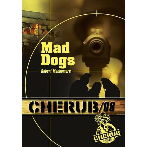 Cherub Tome 8 - Mad Dogs