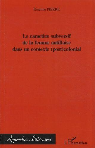 Le Caract re Subversif De La Femme Antillaise Dans Un Contexte