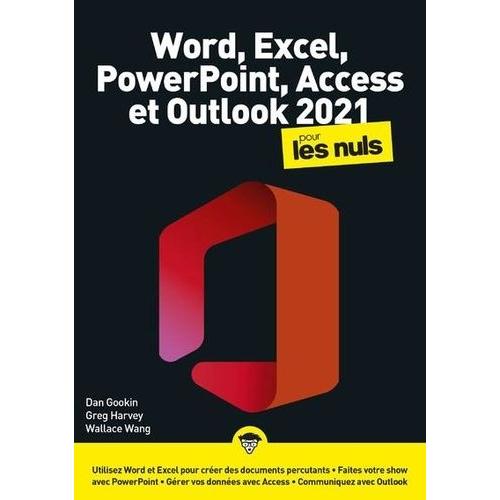 Word, Excel, Powerpoint, Access & Outlook 2021 Pour Les Nuls