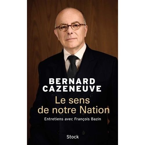 Le Sens De Notre Nation - Entretiens Avec François Bazin