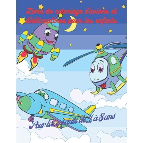 Livre De Coloriage Avions Et Hélicoptères Pour Enfants: Livre De Dessins D'avions Et D'hélicoptères, 50 Adorables Dessins D'avions Et D'hélicoptères ... Livre D'activités Avec Avions Et Hélicoptères