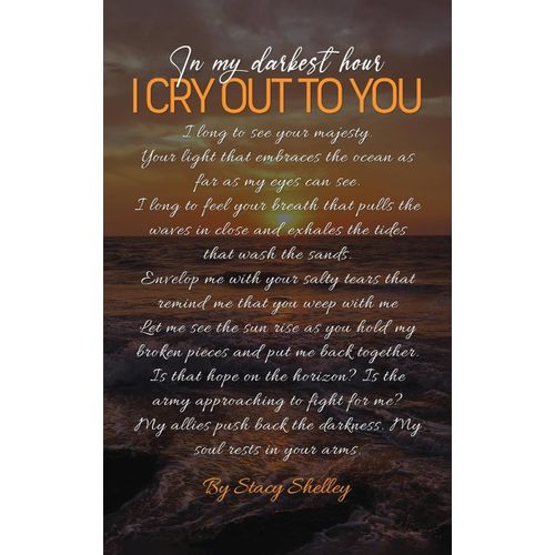 In My Darkest Hour I Cry Out To You!