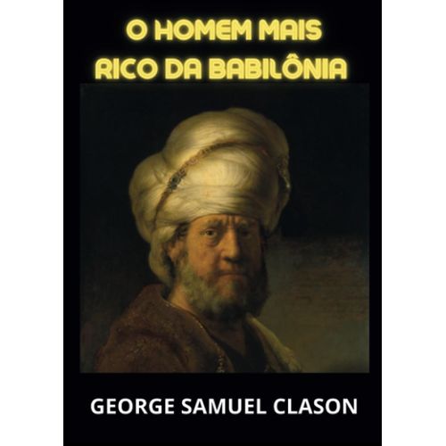 O Homem Mais Rico Da Babilônia