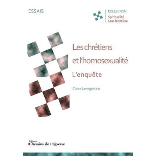 Les Chrétiens Et L'homosexualité : L'enquête