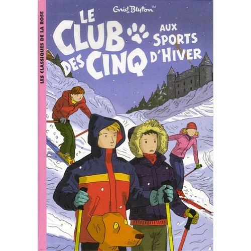 Le Club Des Cinq Tome 9 - Le Club Des Cinq Aux Sports D'hiver