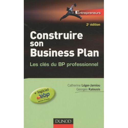 Construire Son Business Plan - Les Clés Du Bp Professionnel (1 Cd-Rom)