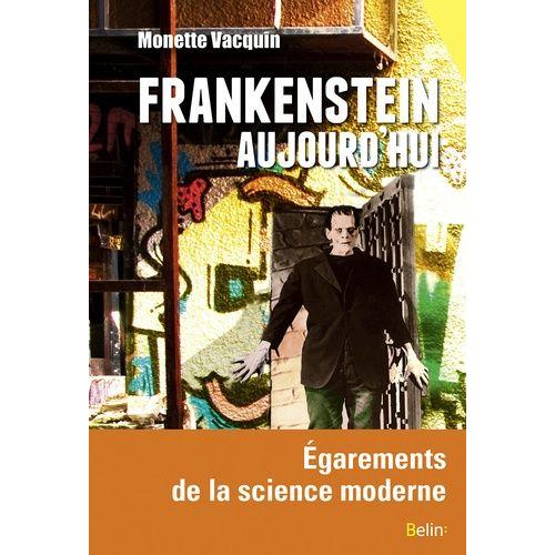 Frankenstein Aujourd'hui - Egarements De La Science Moderne