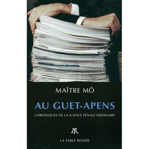 Au Guet-Apens - Chroniques De La Justice Pénale Ordinaire