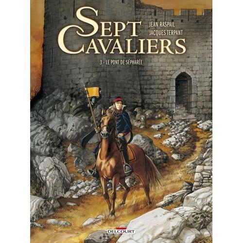 Sept Cavaliers Tome 3 - Le Pont De Sépharée