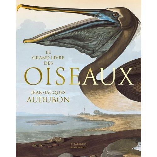 Le Grand Livre Des Oiseaux D'audubon - Accompagné D'un Portfolio De 5 Représentations De Gravures