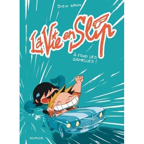 La Vie En Slip Tome 3 - A Fond Les Gamelles !