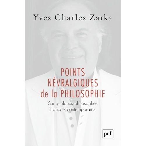 Points Névralgiques De La Philosophie - Sur Quelques Philosophes Français Contemporains
