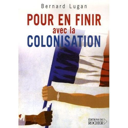 Pour En Finir Avec La Colonisation - (L'europe Et L'afrique Xve-Xxe Siècle)