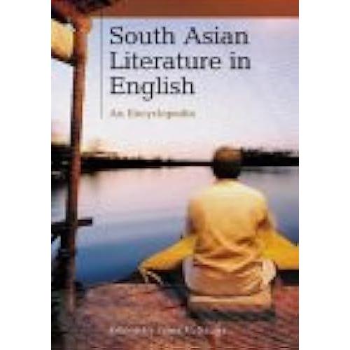 South Asian Literature In English: An Encyclopedia