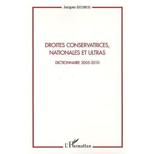 Droites Conservatrices, Nationales Et Ultras - Dictionnaire 2005-2010