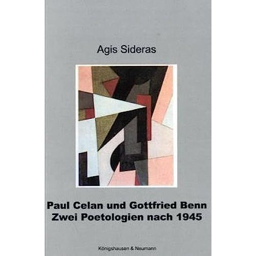 Paul Celan Und Gottfried Benn: Zwei Poetologien Nach 1945