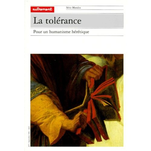 La Tolerance - Pour Un Humanisme Hérétique