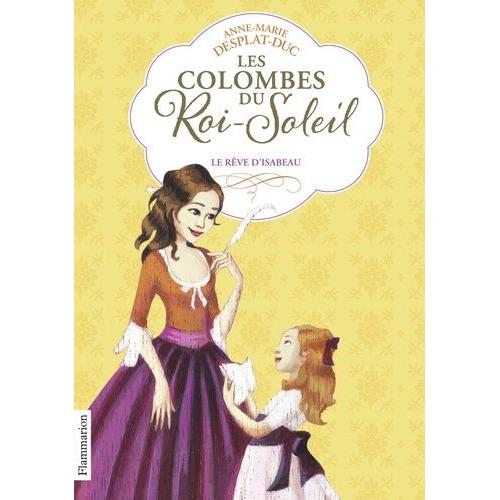 Les Colombes Du Roi-Soleil - Tome 5 - Le Rêve D'isabeau