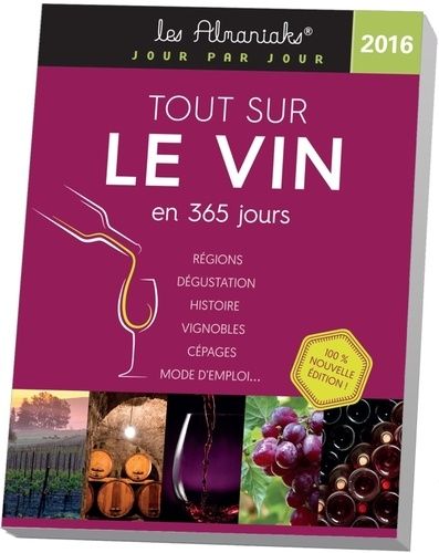 Tout Sur Le Vin En 365 Jours