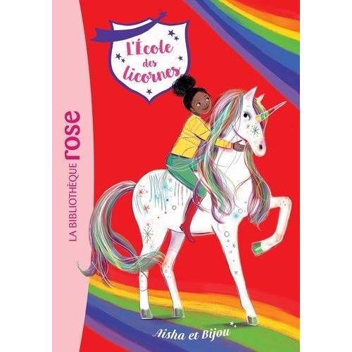 L'école Des Licornes Tome 16 - Aisha Et Bijou