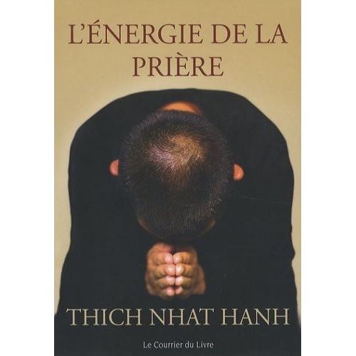 L'énergie De La Prière - Comment Approfondir Votre Pratique Spirituelle