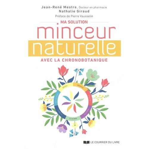 Ma Solution Minceur Naturelle Avec La Chronobotanique