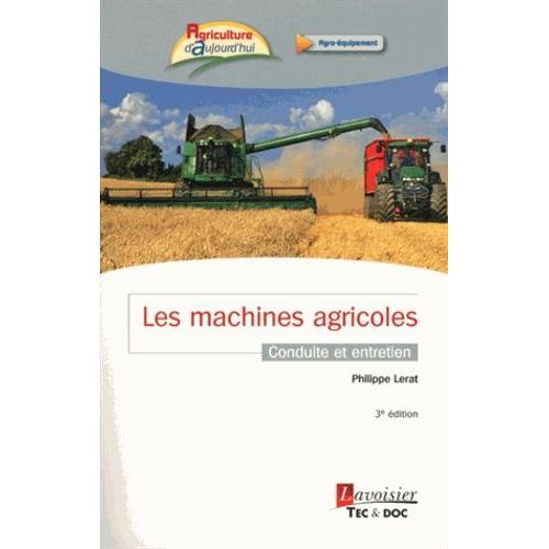 Les Machines Agricoles - Conduite Et Entretien