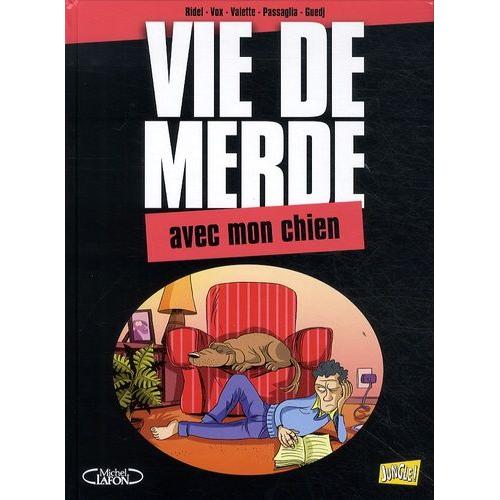 Vie De Merde Tome 15 - Avec Mon Chien