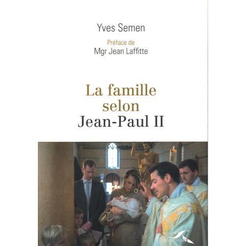 La Famille Selon Jean-Paul Ii